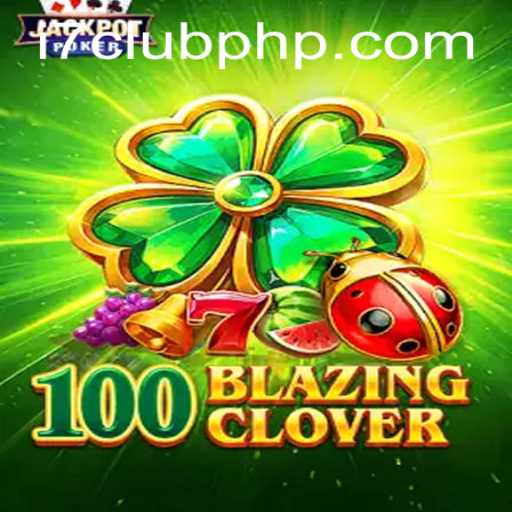 Unlocking the Thrills of 100BlazingClover: A Gamer's Paradise