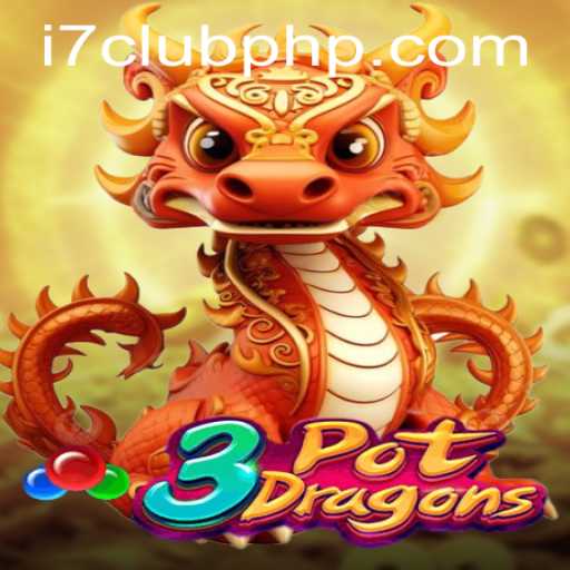 Exploring the Exciting World of 3PotDragons: A Comprehensive Guide from i7Club.com