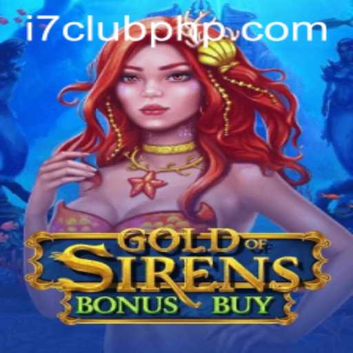 Discovering the World of GoldofSirensBonusBuy on i7Club.com